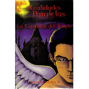 Realidades Paralelas La Expulsion Del Templo