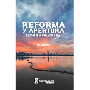 Reforma Y Apertura Relatos De La Nueva Era China