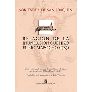 Relacion De La Inundación Que Hizo El Rio Mapocho