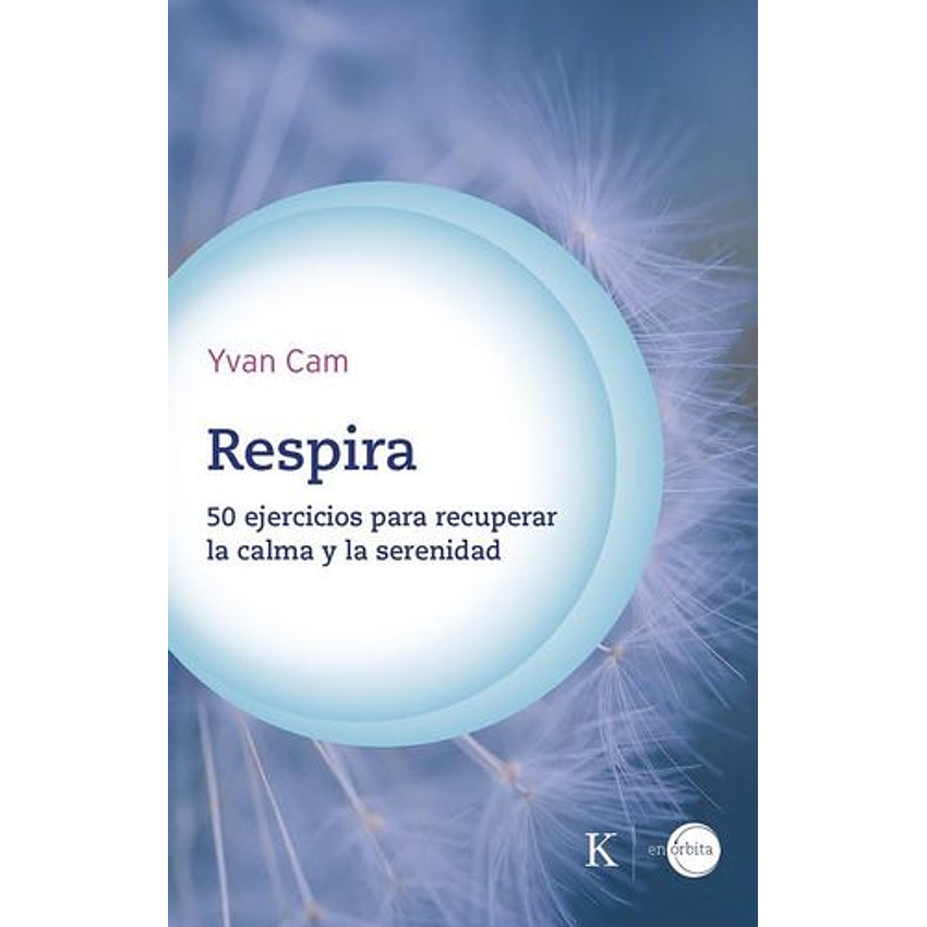 Respira 50 Ejercicios Para Recuperar La Calma Y La Serenidad 1