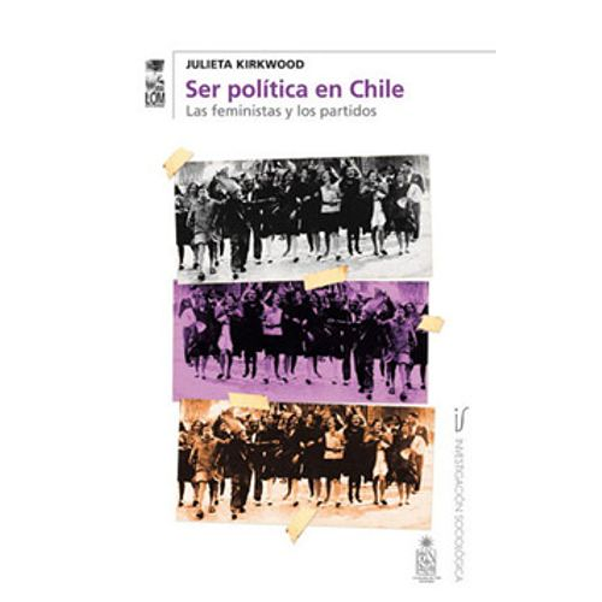 Ser Politica En Chile - Las Feministas Y Los Parti 1