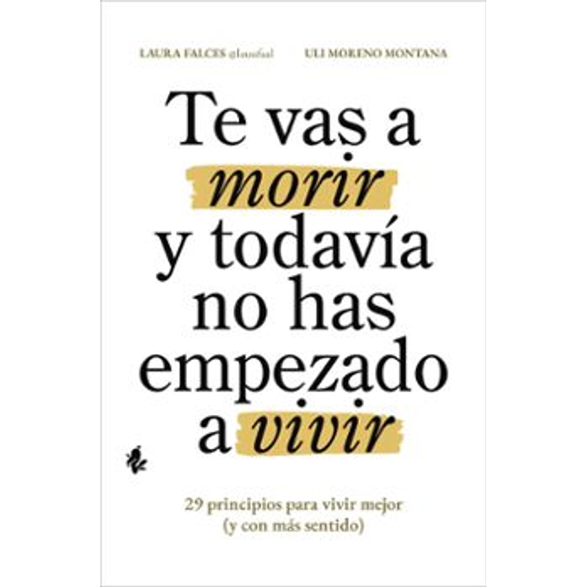 Te Vas A Morir Y Todavia No Has Empezado A Vivir 1