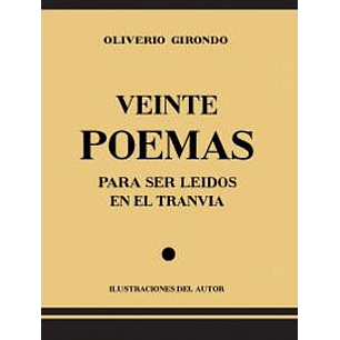 Veinte Poemas Para Ser Leidos En El Tranvia