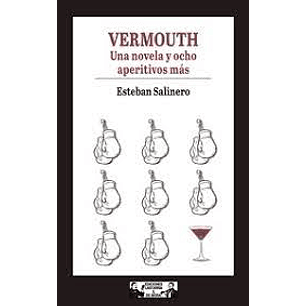 Vermouth Una Novela Y Ocho Aperitivos Mas