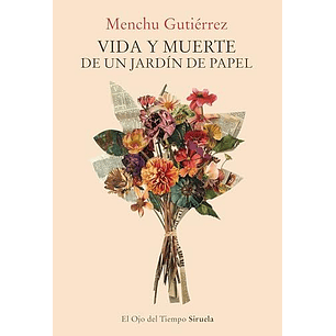 Vida Y Muerte De Un Jardin De Papel
