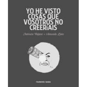 Yo He Visto Cosas Que Vosotras No Creeriais (Modernito)