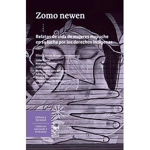 Zomo Newen Relatos De Vida De Mujeres Mapuche