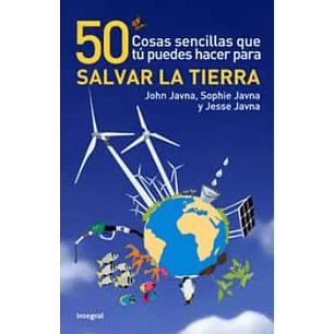 50 Cosas Sencillas Que Tu Puedes Hacer Para Salvar La Tierra