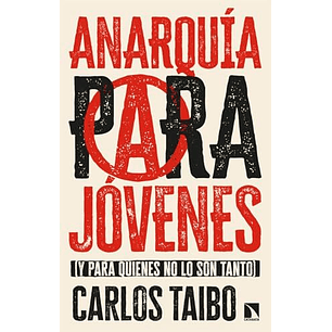 Anarquia Para Jovenes (Y Para Quienes No Lo Son Tantos)