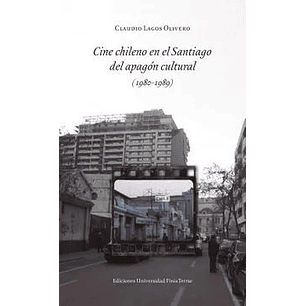 Cine Chileno En El Santiago Del Apagon Cultural