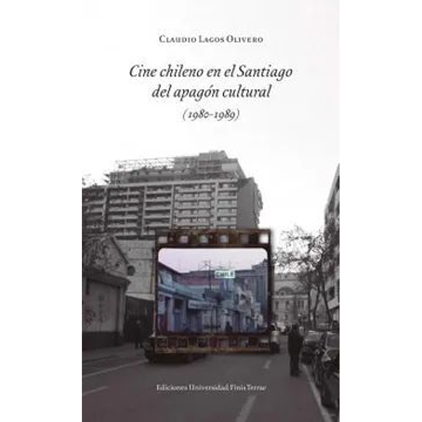 Cine Chileno En El Santiago Del Apagon Cultural 1