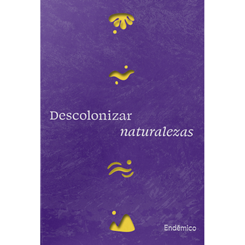 Descolonizar Naturalezas 1