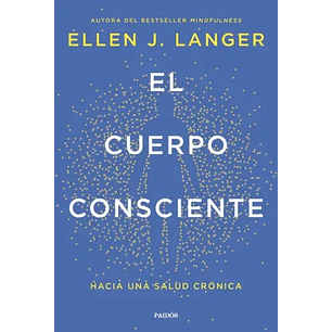 El Cuerpo Consciente Hacia Una Salud Cronica