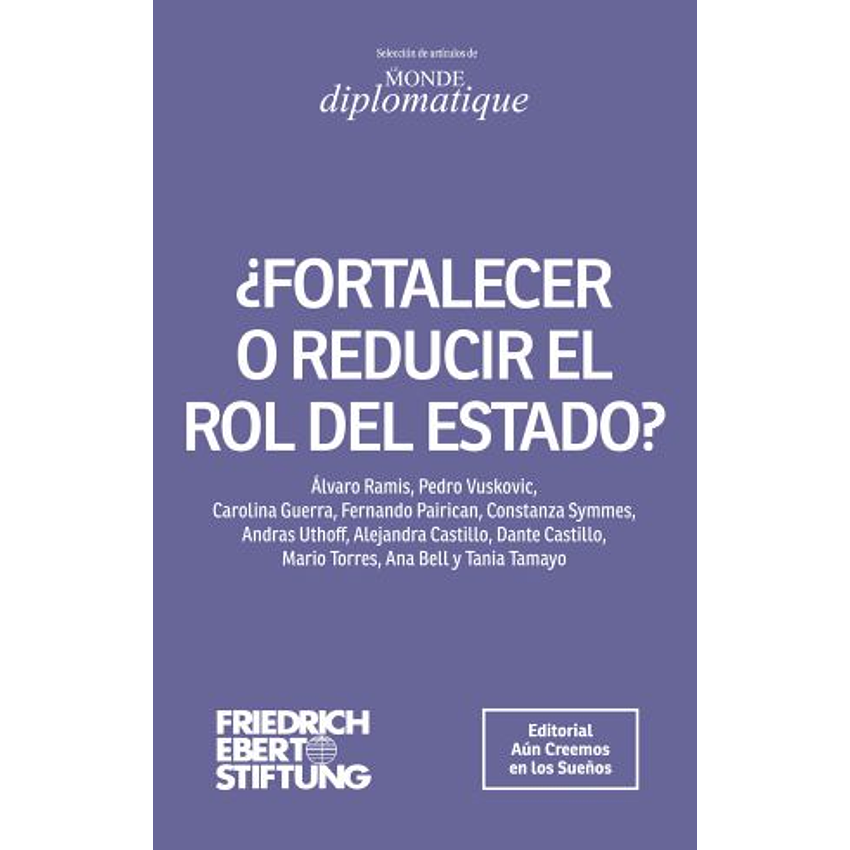 Fortalecer O Reducir El Rol Del Estado 1