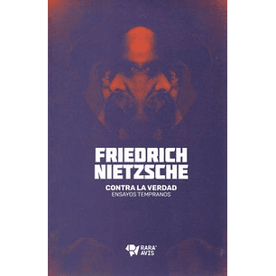 Friederich Nietzsche Contra La Verdad