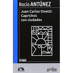 Juan Carlos Onetti Caprichos Con Ciudades