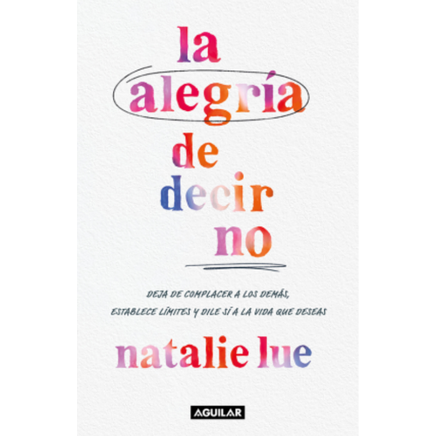 La Alegria De Decir No 1