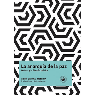 La Anarquia De La Paz Levinas Y La Filosofia Politica