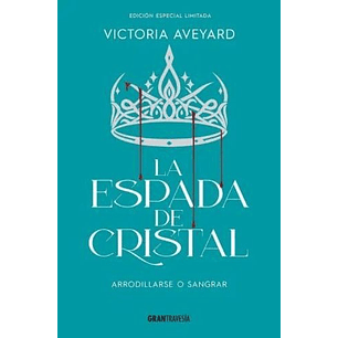 La Espada De Cristal Arrodillarse O Sangrar
