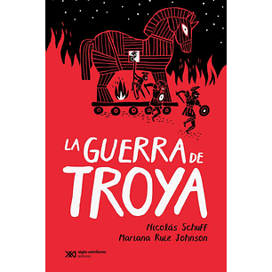 La Guerra De Troya (Infantil Siglo Xxi)