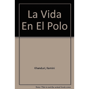 La Vida En El Polo