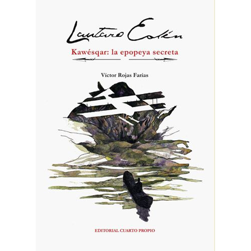 Lautaro Eden Kawesqar La Epopeya Secreta 1