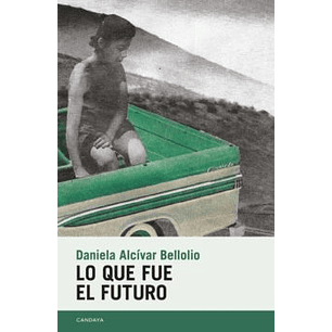 Lo Que Fue El Futuro