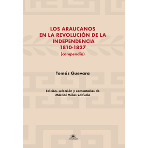 Los Araucanos En La Revolucion De La Indepencia 1810-1827