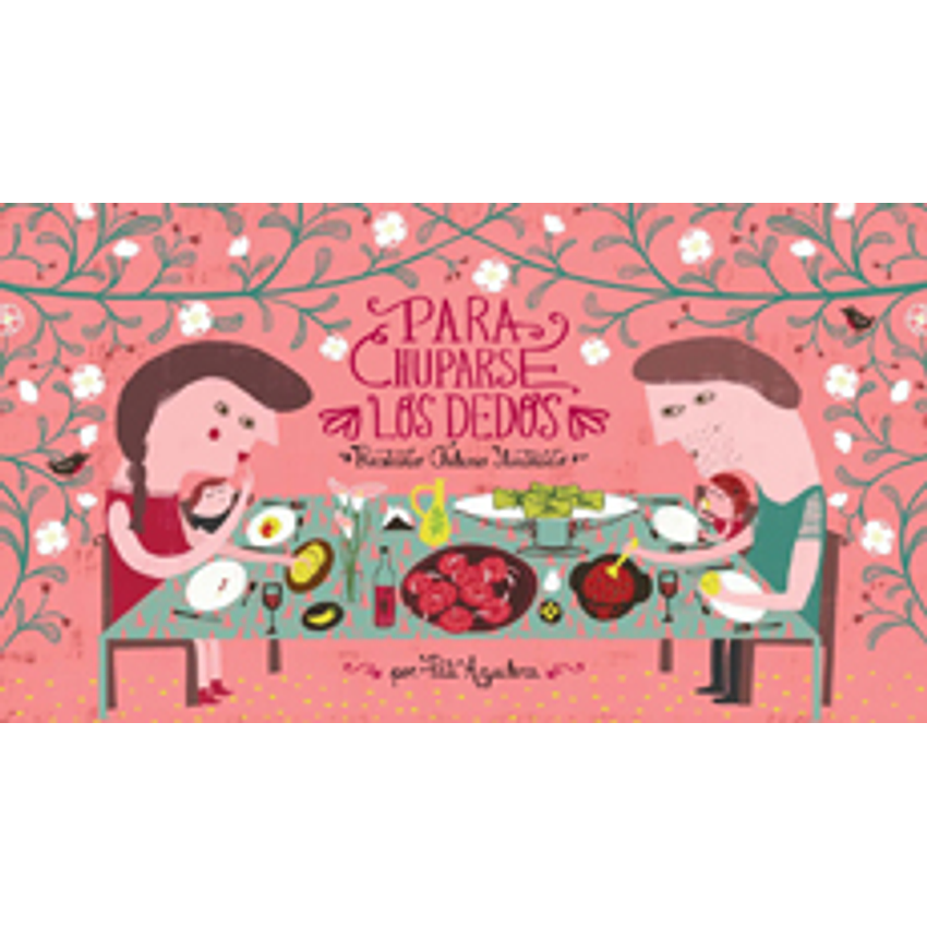 Para Chuparse Los Dedos Recetario Chileno Ilustrado 1