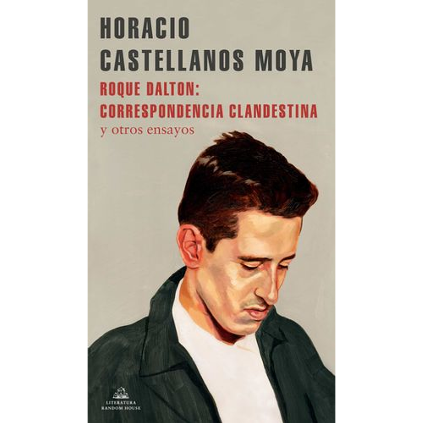 Roque Dalton Correspondencia Clandestina Y Otros Ensayos 1