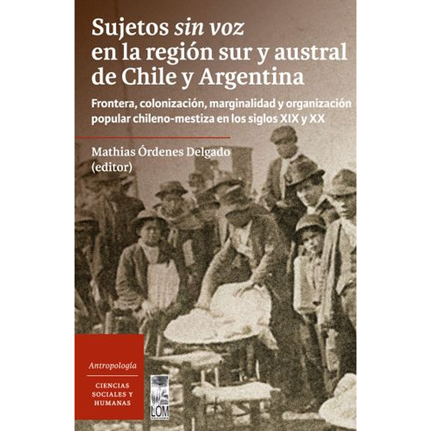 Sujetos Sin Voz En La Region Sur Y Austral De Chile Y Argentina 1