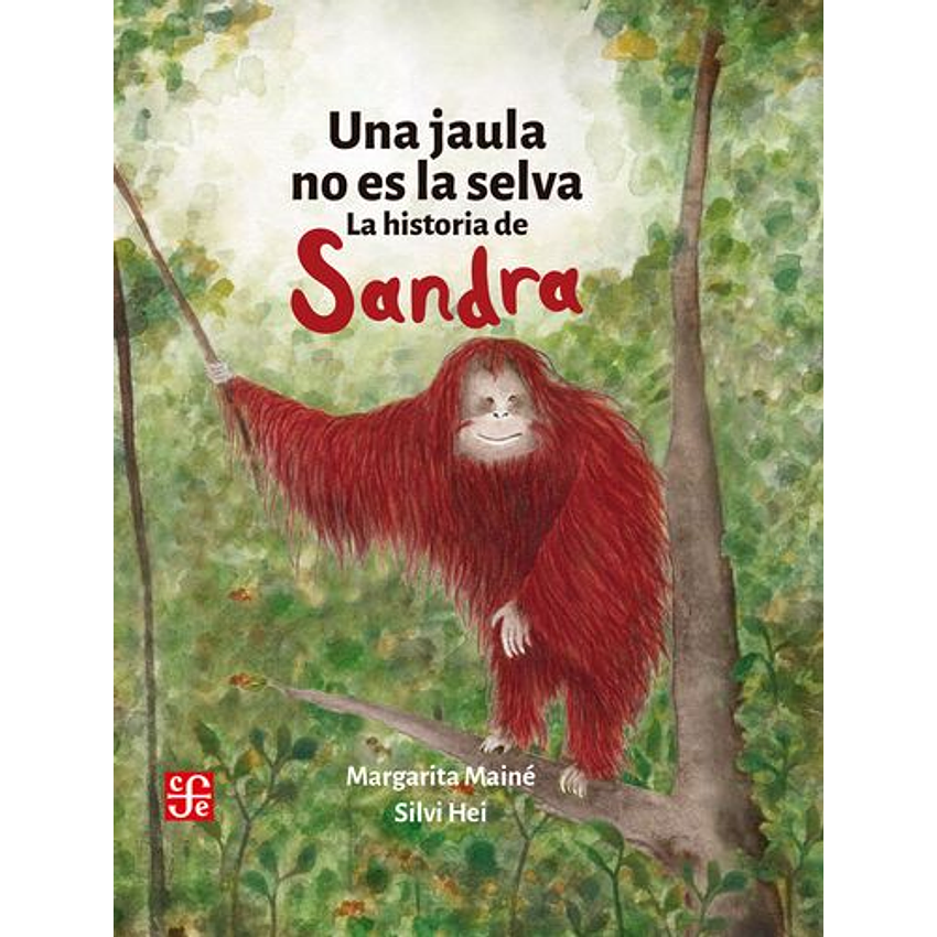 Una Jaula No Es La Selva La Historia De Sandra 1
