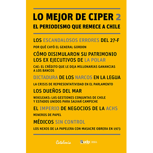 Lo Mejor De Ciper 2 El Periodismo Que Remece A C