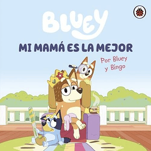Bluey Mi Mama Es La Mejor