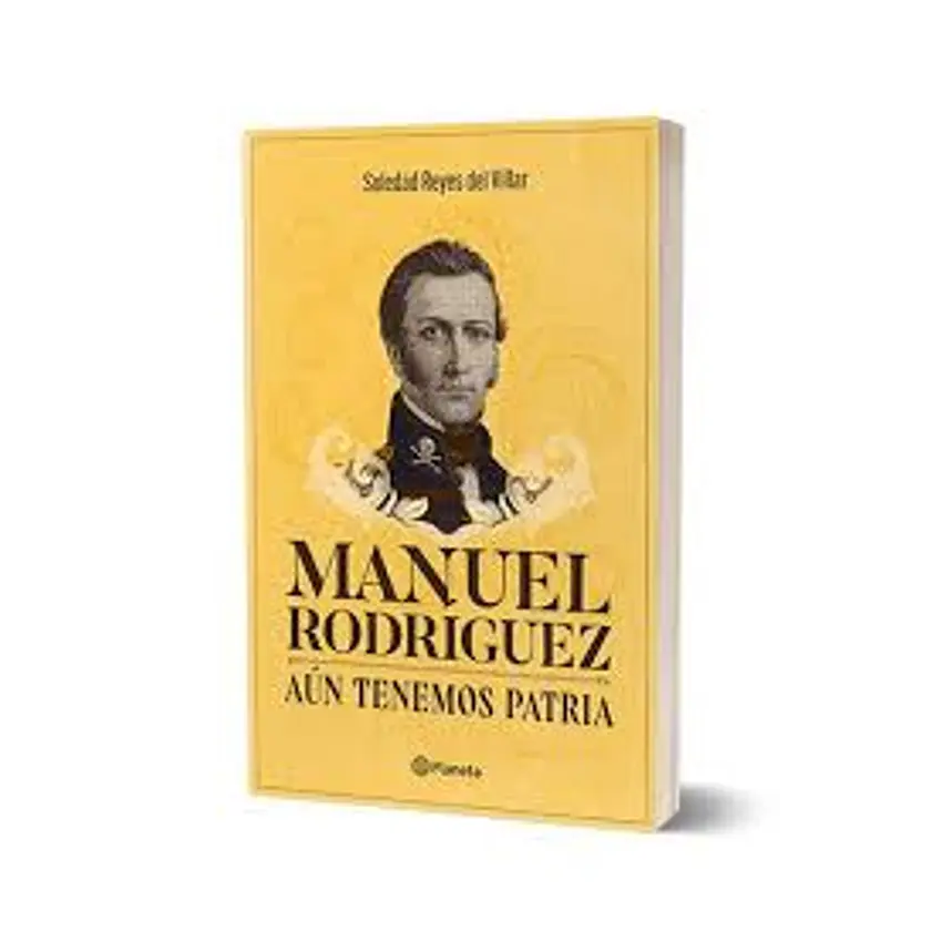 Manuel Rodriguez Aun Tenemos Patria 1