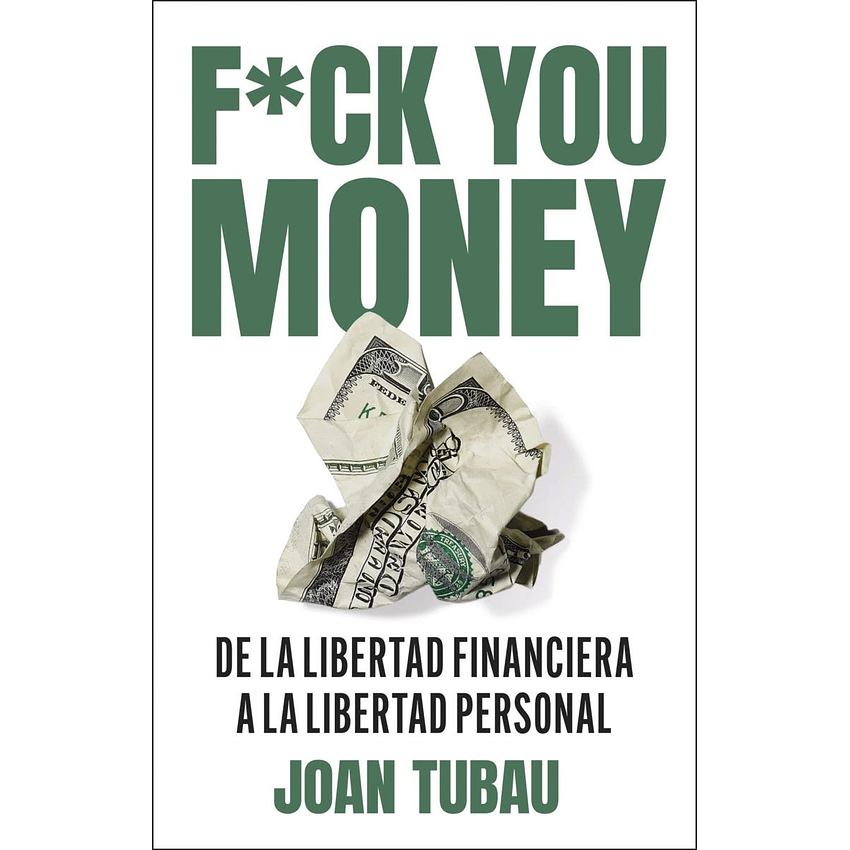 Fuck You Money De La Libertad Financiera A La Libertad Personal 1