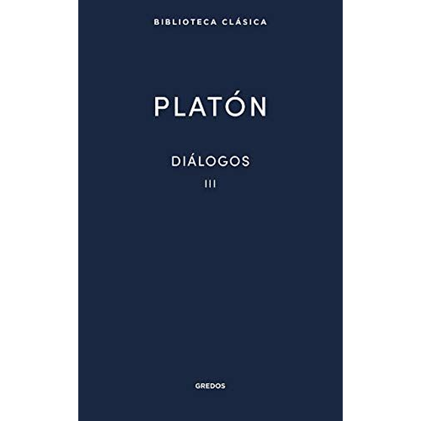 Dialogos Iii (Fedon, Banquete, Fedro) (Gredos) 1