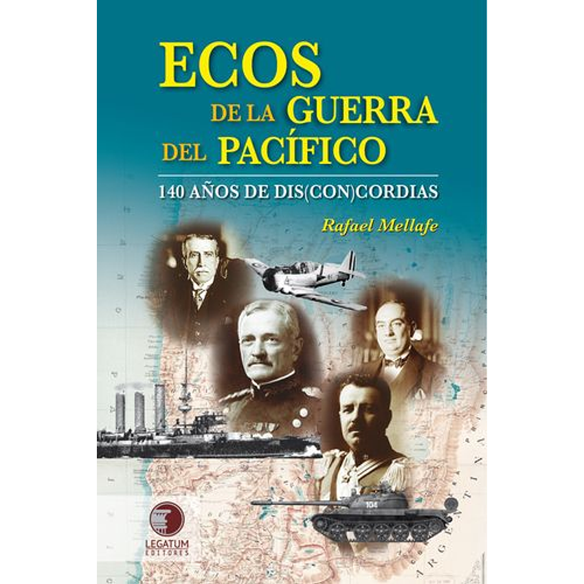 Ecos De La Guerra Del Pacifico 140 Anos De Disconcordias 1