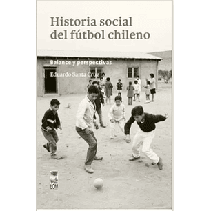 Histora Social Del Futbol Chileno