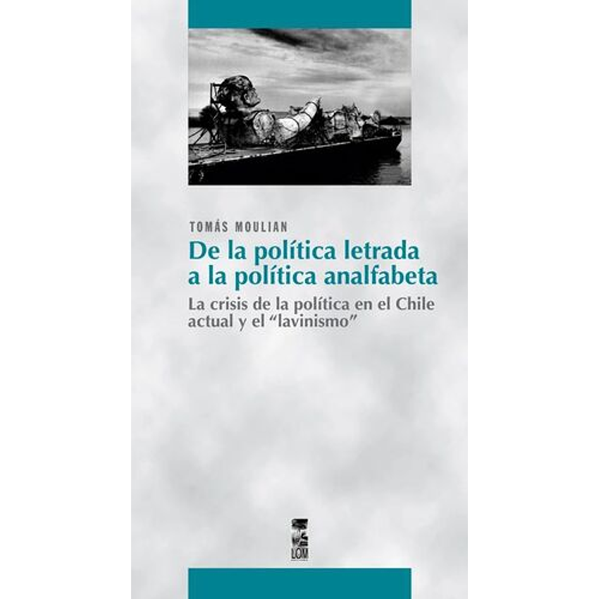 De La Politica Letrada A La Politica Analfabeta 1