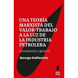 Una Teoria Marxista Del Valor-trabajo A La Luz De La Industria Petrolera