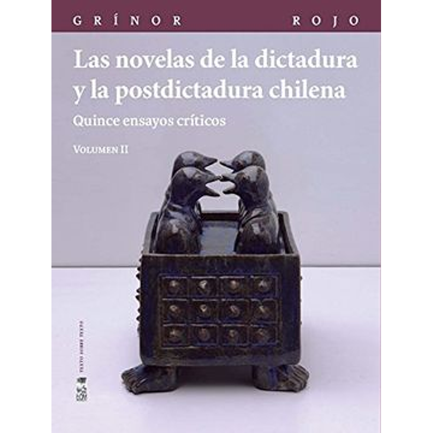 Novelas De La Dictadura Y La Postdictadura Chilena. Volumen 2, Las 1