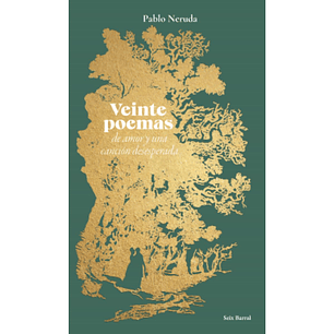 Veinte Poemas De Amor Y Una Cancion Desesperada (Ed. Especial)