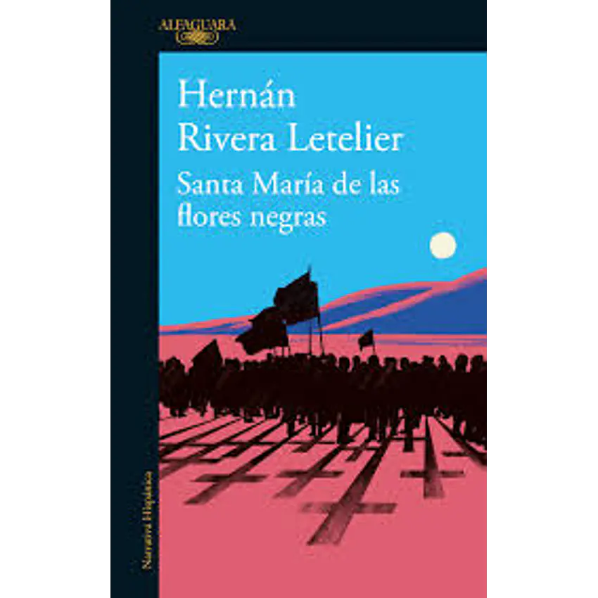 Santa Maria De Las Flores Negras (Alfaguara) 1