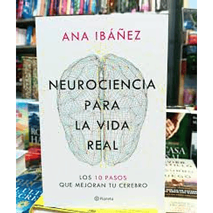 Neurociencia Para La Vida Real