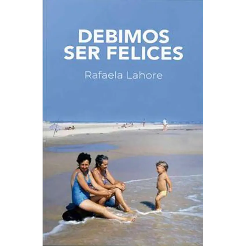 Debimos Ser Felices 1