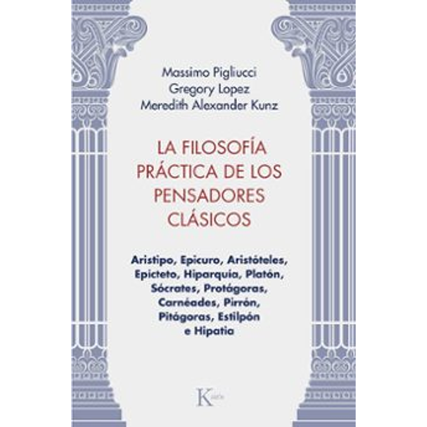 La Filosofia Practica De Los Pensadores Clasicos 1