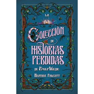 La Coleccion De Historias Perdidas De Emily Wilde
