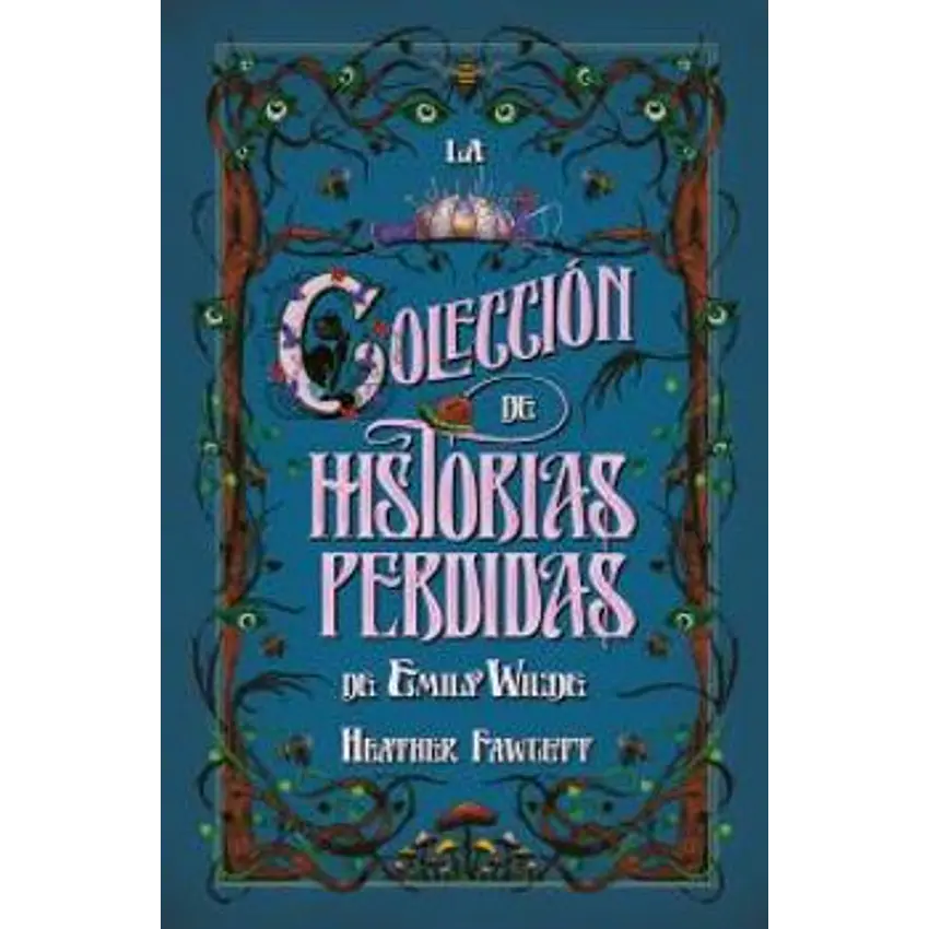 La Coleccion De Historias Perdidas De Emily Wilde 1