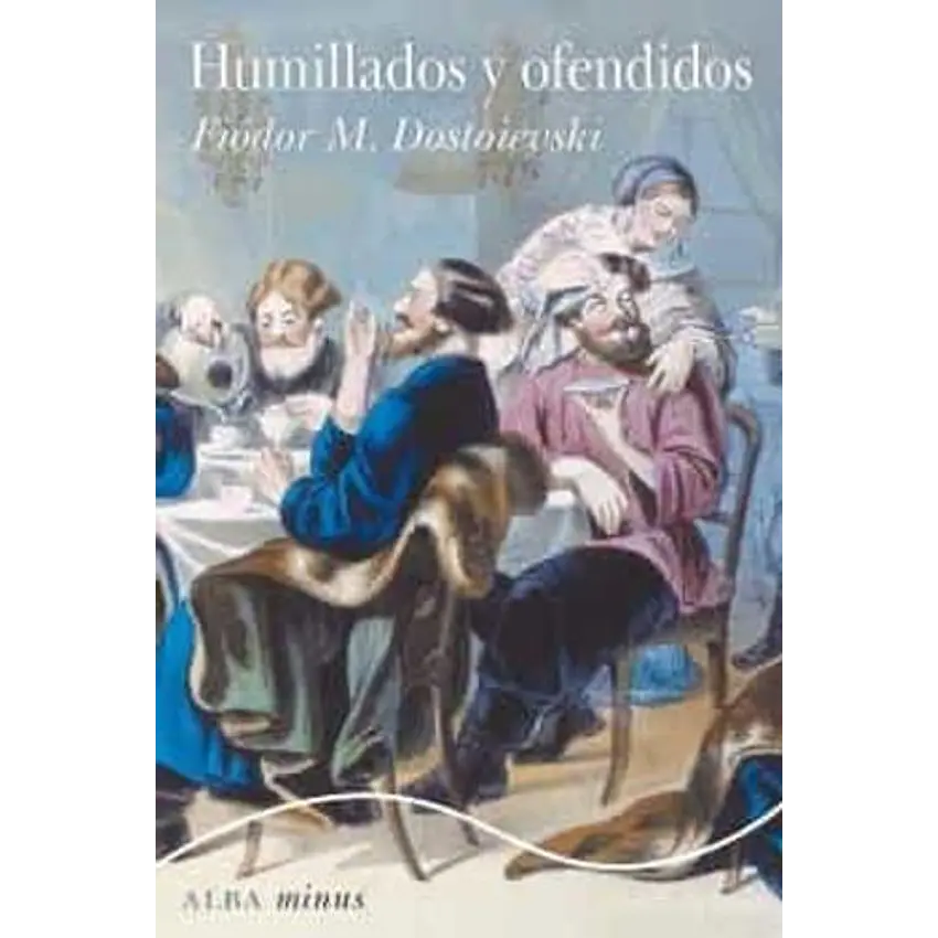Humillados Y Ofendidos 1